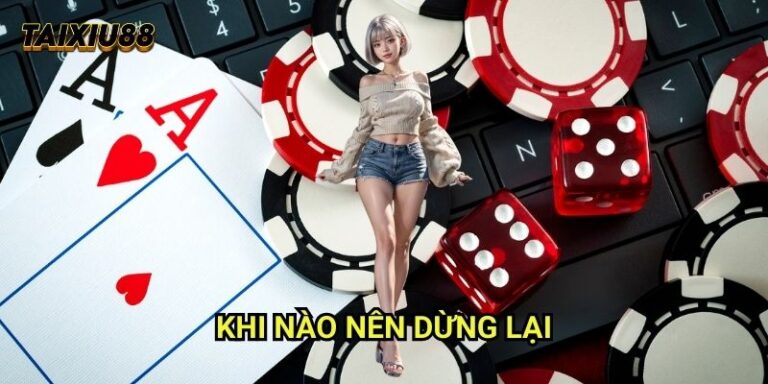Khi nào nên dừng lại Tài xỉu - Chiến thuật bảo toàn lợi nhuận 7 Khi nào nên dừng lại Tài xỉu - Chiến thuật bảo toàn lợi nhuận
