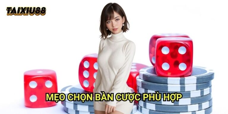 Mẹo chọn bàn cược phù hợp Tài xỉu - Tìm sàn chơi hoàn hảo 8 Mẹo chọn bàn cược phù hợp Tài xỉu - Tìm sàn chơi hoàn hảo