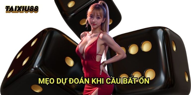 Mẹo dự đoán khi cầu bất ổn Tài xỉu 88: Xử lý tình huống phức tạp 7 Mẹo dự đoán khi cầu bất ổn Tài xỉu 88: Xử lý tình huống phức tạp